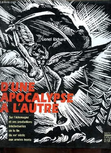 D'une apocalypse à l'autre - Sur l'Allemagne et ses productions intellectuelles de la fin du XIXe siècle aux années trente - édition revue et augmentée.