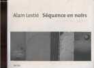 Alain Lestié - Séquence en noirs oeuvre sur papier.. Vincent Jean Didier & Lacoste Patrick
