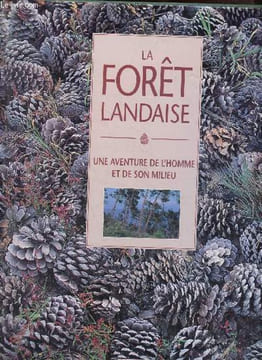 La forêt landaise, une aventure de l'homme et de son milieu.. Montané Jean
