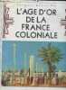 L'age d'or de la France coloniale.. Marseille Jacques