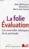 La folie Evaluation - les nouvelles fabriques de la servitude.. Abelhauser Alain & Gori Roland & Sauret Marie Jean