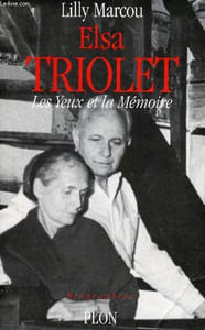 "Elsa Triolet les yeux et la mémoire - Collection ""biographies""."