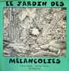Le jardin des mélancolies - Dédicacé par Sylvie Latrille.. Latrille Sylvie & Gertou Michel