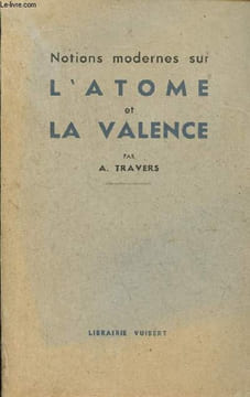 Notions modernes sur l'atome et la valence.. A.Travers