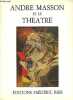 Andre Masson et le theatre.. Leiris M. Masson A. Barrault J.L. Dullin C.