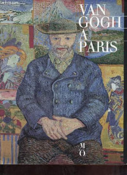 Van Gogh a Paris Musée d'Orsay 2 février - 15 mai 1988.. Collectif