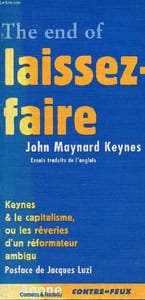 "The end of laissez-faire suivi de ""Suis-je un libéral ?"" - Keynes & le capitalisme, ou les rêveries d'un réformateur ambigu."