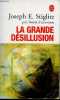 La grande désillusion - Collection le livre de poche n°15538.. E.Stiglitz