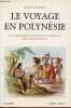 Le voyage en Polynésie - Anthologie des voyageurs occidentaux de Cook à Segalen - Collection Bouquins.. Scemla Jean-Jo
