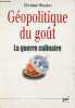 Géopolitique du goût - La guerre culinaire.. Boudan Christian