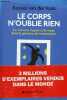 Le corps n'oublie rien - Le cerveau, l'esprit et le corps dans la guérison du traumatisme.. van der Kolk Bessel