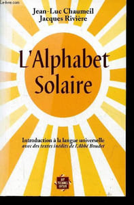 L'Alphabet Solaire - Introduction à la langue universelle avec des textes inédits de l'Abbé Boudet.