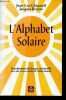 L'Alphabet Solaire - Introduction à la langue universelle avec des textes inédits de l'Abbé Boudet.. Chaumeil Jean-Luc & Rivière Jacques