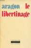 Le libertinage - Collection l'imaginaire n°9.. Aragon