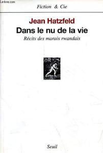 Dans le nu de la vie - Récits des marais rwandais - Collection Fiction & Cie.