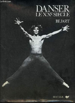 Danser le XXe siècle.. Bejart