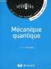 Mécanique quantique - Collection mémento sciences ce qu'il faut vraiment retenir ! licence 3 master capes agrégation.. Aslangul Claude