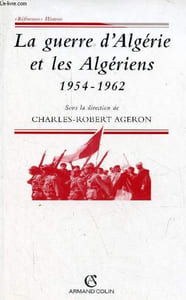 La guerre d'Algérie et les Algériens 1954-1962 - Collection références histoire.