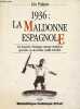 1936 : La Maldonne Espagnole ou la guerre d'Espagne comme répétition générale du deuxième conflit mondial - Collection Bibliothèque historique ...