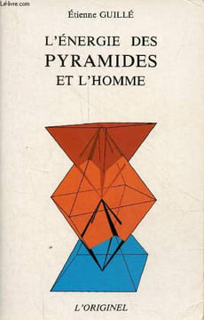 L'énergie des pyramides et l'homme - Les pyramides vibratoires de l'être humain - 2e édition.. Guillé Etienne