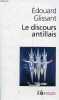 Le discours antillais - Collection folio essais n°313.. Glissant Edouard
