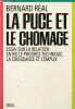 La puce et le chômage - Essai sur la relation entre le progrès technique, la croissance et l'emploi.. Réal Bernard