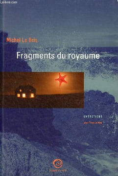 Fragments du royaume - Entretiens avec Yvon Le Men.. Le Bris Michel