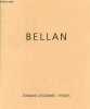 Bellan une rétrospective 1953-1996 25 mars - 16 juin 1996 Domaine Lescombes - Eysines.. Collectif