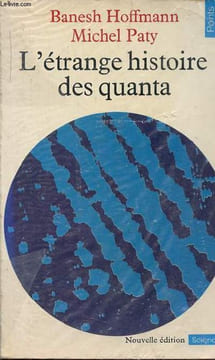 L'étrange histoire des quanta - Nouvelle édition - Collection Points sciences n°26.. Hoffmann Banesh & Paty Michel