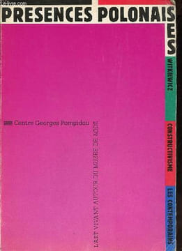 Presences polonaises - Witkiewicz - constructivisme - les contemporains - l'art vivant autour du musée de Lodz - Centre Georges Pompidou 23 juin - 26 ...