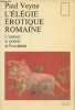 L'élégie érotique romaine - L'amour, la poésie et l'occident - Collection pierres vives.. Veyne Paul