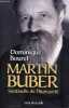 Martin Buber sentinelle de l'humanité - dédicacé par l'auteur.. Bourel Dominique