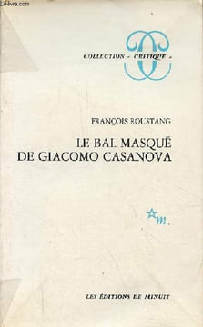"Le bal masqué de Giacomo Casanova (1725-1798) - Collection ""critique"".". Roustang François