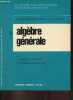 Les mathématiques en M.P. et math.-sup. - 1/ Algèbre générale - Collection du cours aux applications.. C.Becker & J.Chevallet