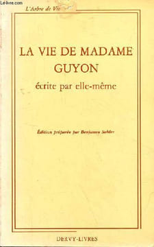La vie de Madame Guyon écrite par elle-même - Collection l'arbre de vie.. Madame Guyon
