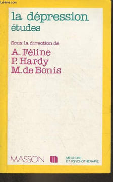 La dépression études - Collection médecine et psychothérapie.. A.Féline & P.Hardy & M.de Bonis
