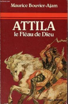 Attila le fléau de Dieu - Collection Figures de proue.. Bouvier-Ajam Maurice