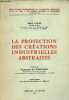 La protection des créations industrielles abstraites - Collection centre d'études internationales de la propriété industrielle.. Lucas André