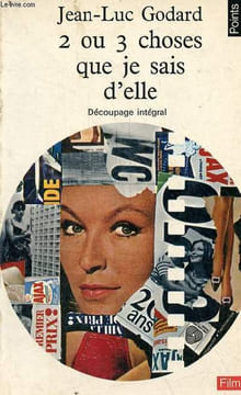 2 ou 3 choses que je sais d'elle - découpage intégral - Collection points films n°5.. Godard Jean-Luc
