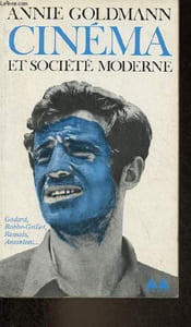 Cinéma et société moderne - Le cinéma de 1958 à 1968 : Godard - Antonioni - Resnais - Robbe-Grillet - Collection bibliothèque médiations n°121.