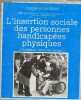 L'insertion sociale des personnes handicapées physiques à Bordeaux, Grenoble, Lorient.. Collectif