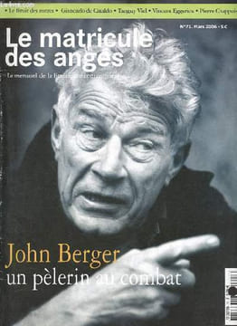 Le matricule des anges n°71 mars 2006 - John Berger un pèlerin au combat - le bruit des autres - Tanguy Viel paroles - Vincent Eggericx domaine ...