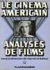 Le cinéma américain analyses de films - Tome 1.. Bellour Raymond