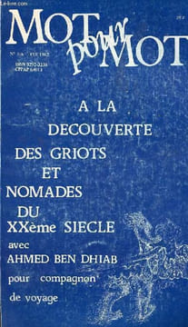 Mot pour mot n°5/6 été 1982 - A la découverte des griots et nomades du XXeme siècle avec Ahmed Ben Dhiab pour compagnon de voyage.. Collectif