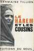 Le harem et les cousins - Collection l'histoire immédiate.. Tillion Germaine