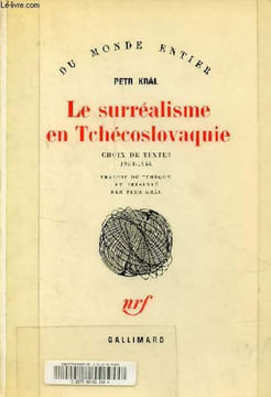 Le surréalisme en Tchécoslovaquie choix de textes 1934-1968 - Collection du monde entier - dédicacé par l'auteur.. Kral Petr