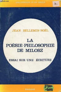 La poésie - philosophie de Milosz - Essai sur une écriture - Collection Bibliothèque du XXe siècle.