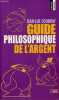 Guide philosophique de l'argent - Collection points virgule n°33 - dédicacé par l'auteur.. Coudray Jean-Luc