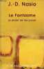 Le Fantasme - Le plaisir de lire Lacan - Collection petite bibliothèque payot n°566.. J.-D.Nasio