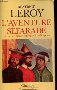 L'aventure séfarade de la péninsule ibérique à la diaspora - Collection champs n°253.